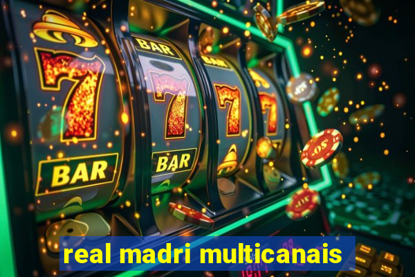 real madri multicanais